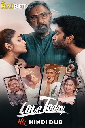 Love Today (2022) WEB-DL Dual Audio (Hindi [HQ-Dubbed] | Tamil) Full Movie 480p [500MB] | 720p [1.3GB] | 1080p [3GB]