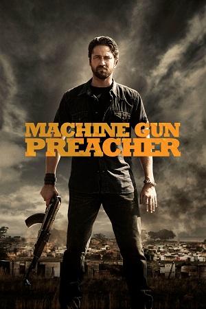 Machine Gun Preacher (2011) BluRay Dual Audio [Hindi ORG. + English] 480p [550MB] | 720p [1.2GB] | 1080p [2.6GB]