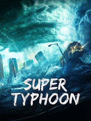 Super Typhoon (2020) WEB-DL Dual Audio {Hindi ORG + Chinese} 480p [250MB] | 720p [700MB] | 1080p [1.2GB]