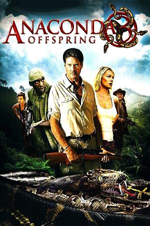 Anaconda 3: Offspring (2008) WEB-DL Dual Audio {Hindi-English} 480p [300MB] | 720p [950MB] | 1080p [1.7GB]