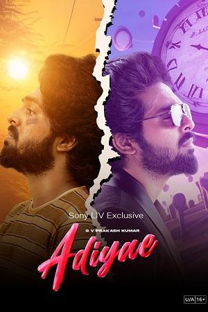 Adiyae (2023) Hindi Full Movie SonyLIV WEB DL 480p [400MB] | 720p [1.1GB] | 1080p [3.3GB]