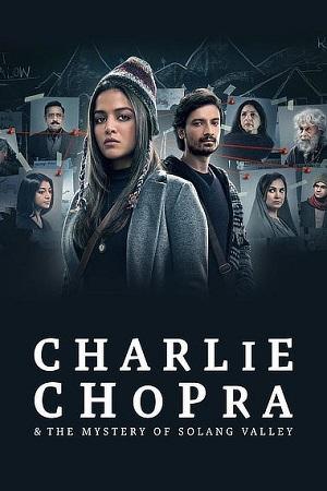 Charlie Chopra & The Mystery of Solang Valley (Season 1) Hindi SonyLiv Complete Web Series 480p | 720p | 1080p WEB-DL