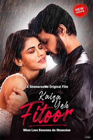 Kaisa Yeh Fitoor (2023) Hindi Full Movie WEB-DL 480p [300MB] | 720p [800MB] | 1080p [1.8GB]