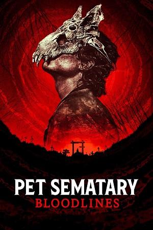 Pet Sematary: Bloodlines (2023) WEB-DL Dual Audio [Hindi + English] Full Movie 480p [350MB] | 720p [850MB] | 1080p [1.4GB]