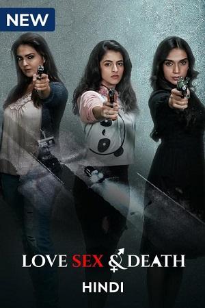 Love Sex And Death (2024) Season 1 Complete Hindi WEB Series 480p | 720p WEB-DL