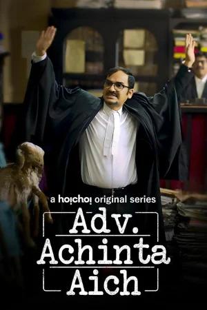 Adv. Achinta Aich (2024) S01 Complete Bengali WEB Series 480p | 720p | 1080p WEB-DL