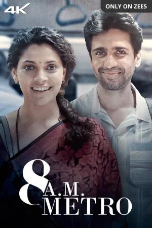 8 A.M. Metro (2023) Hindi Full Movie ZEE5 WEB-DL 480p [350MB] | 720p [1GB] | 1080p [1.8GB] | 2160p 4K [1.2GB]