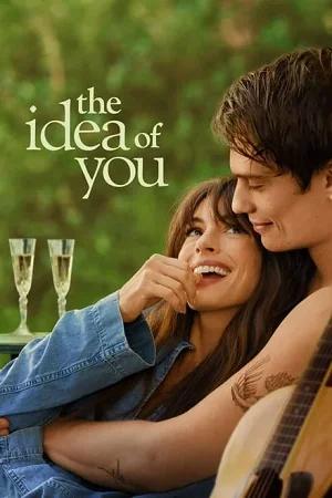 The Idea of You – Amazon Original (2024) WEB-DL Dual Audio {Hindi-English} 480p [430MB] | 720p [1.2GB] | 1080p [2.5GB] | 2160p [13GB] HDR]