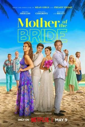 Mother of the Bride – Netflix Original (2024) Multi Audio [Hindi + English + Tamil + Telugu] WEB-DL 480p [560MB] | 720p [1.1GB] | 1080p [3.1GB]