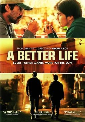 A Better Life (2011) BluRay Dual Audio [Hindi ORG. + English] 480p [450MB] | 720p [1GB] | 1080p [2.2GB]