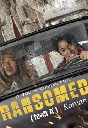 Ransomed (2023) BluRay Dual Audio [Hindi ORG. + Korean] 480p [480MB] | 720p [1.3GB] | 1080p [2.7GB]