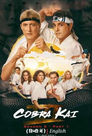 Cobra Kai – Netflix Original (2024) Season 6 [Part 1] Dual Audio {Hindi-English} 480p | 720p | 1080p WEB-DL