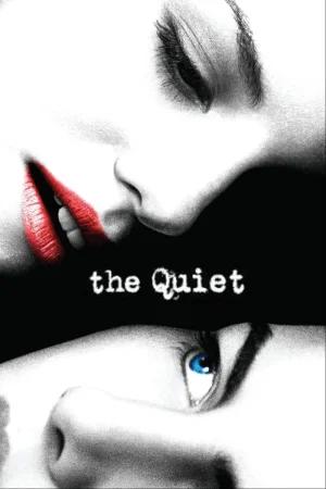 The Quiet (2005) WEB-DL Dual Audio [Hindi ORG. + English] Full Movie 480p [350MB] | 720p [850MB] | 1080p [1.8GB]